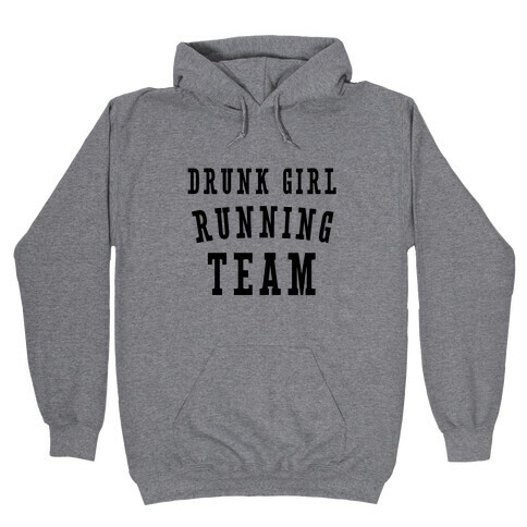 Drunk Girl Running Team Hooded Sweatshirt