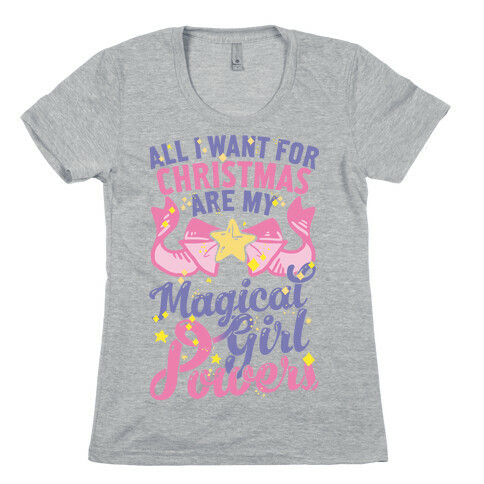 All I Want For Christmas Are My Magical Girl Powers Womens T-Shirt
