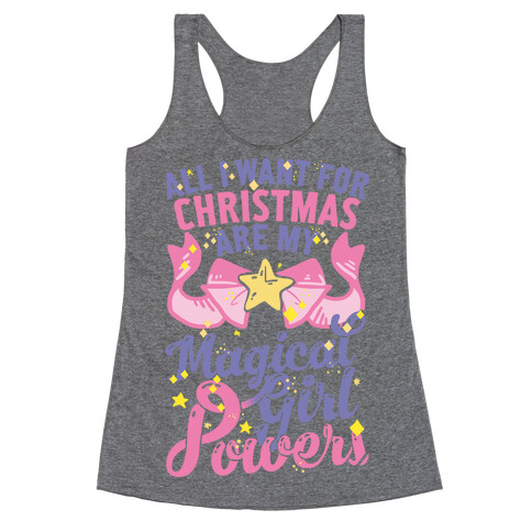 All I Want For Christmas Are My Magical Girl Powers Racerback Tank Top