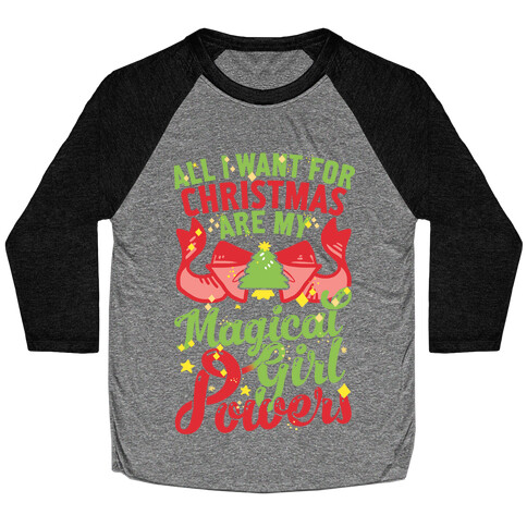 All I Want For Christmas Are My Magical Girl Powers Baseball Tee