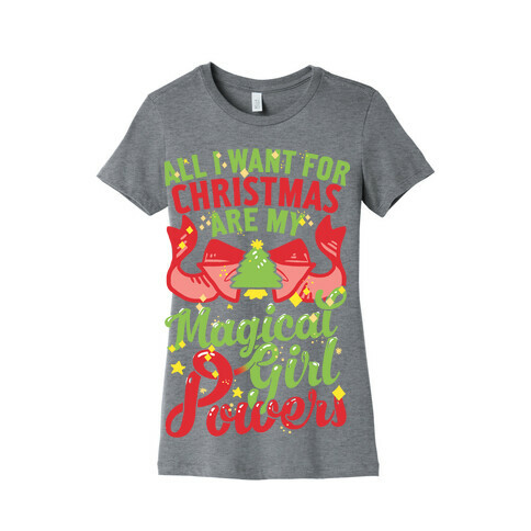 All I Want For Christmas Are My Magical Girl Powers Womens T-Shirt