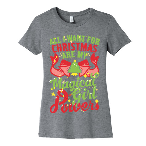 All I Want For Christmas Are My Magical Girl Powers Womens T-Shirt