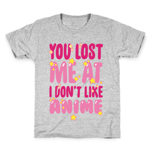 You Lost Me At I Don't Like Anime Kids T-Shirt