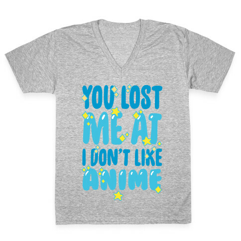 You Lost Me At I Don't Like Anime V-Neck Tee Shirt