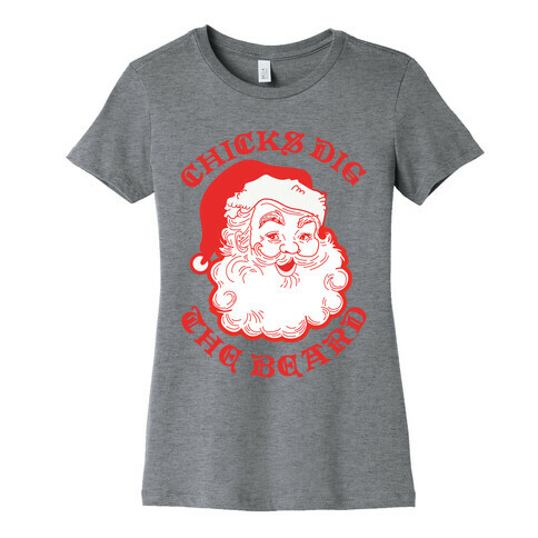 Santa Chicks Dig the Beard Womens T-Shirt