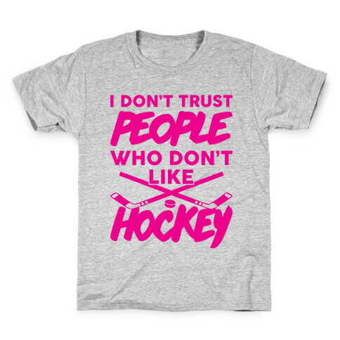 I Don't Trust People Who Don't Like Hockey Kids T-Shirt