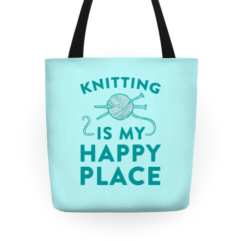 Knitting Is My Happy Place Tote