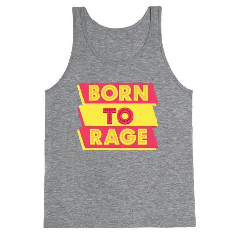 Born To Rage Tank Top