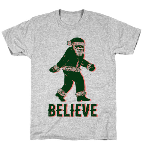 Believe Santa is Real T-Shirt