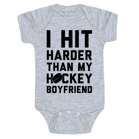 I Hit Harder Than My Hockey Boyfriend Baby One-Piece