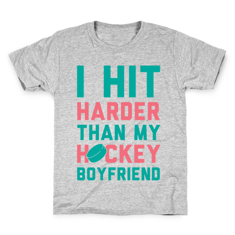 I Hit Harder Than My Hockey Boyfriend Kids T-Shirt