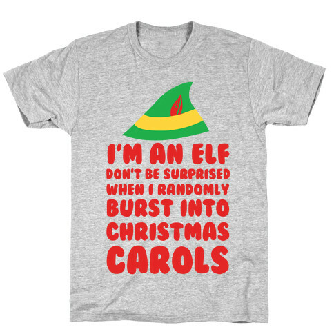 I'm An Elf So Don't Be Surprised T-Shirt