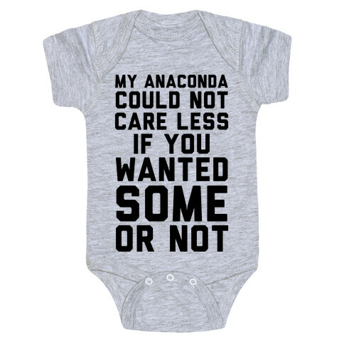 My Anaconda Could Not Care Less If You Wanted Some Or Not Baby One-Piece