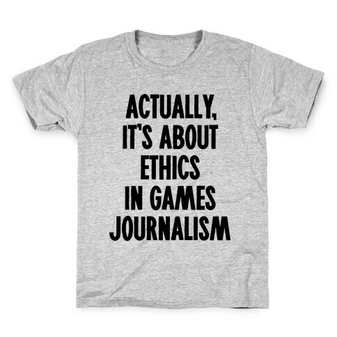 Actually, It's About Ethics in Games Journalism Kids T-Shirt