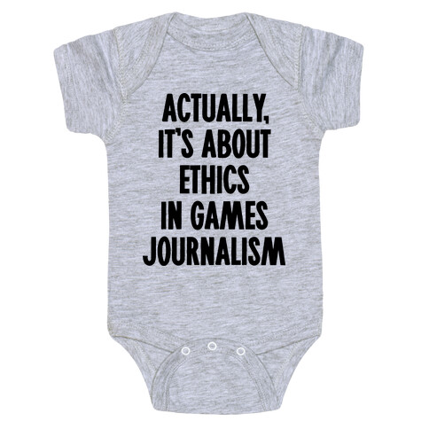 Actually, It's About Ethics in Games Journalism Baby One-Piece