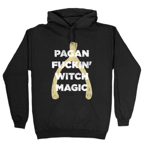 Wishbones are WITCH MAGIC Hooded Sweatshirt