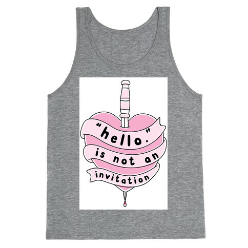 Hello Is Not An Invitation Tank Top