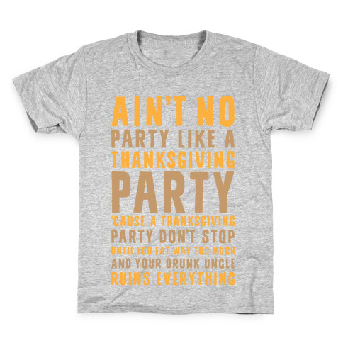 Ain't No Party Like A Thanksgiving Party Kids T-Shirt