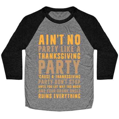 Ain't No Party Like A Thanksgiving Party Baseball Tee