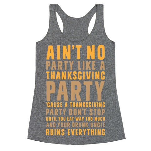 Ain't No Party Like A Thanksgiving Party Racerback Tank Top