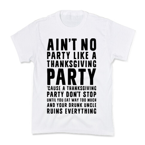 Ain't No Party Like A Thanksgiving Party Kids T-Shirt