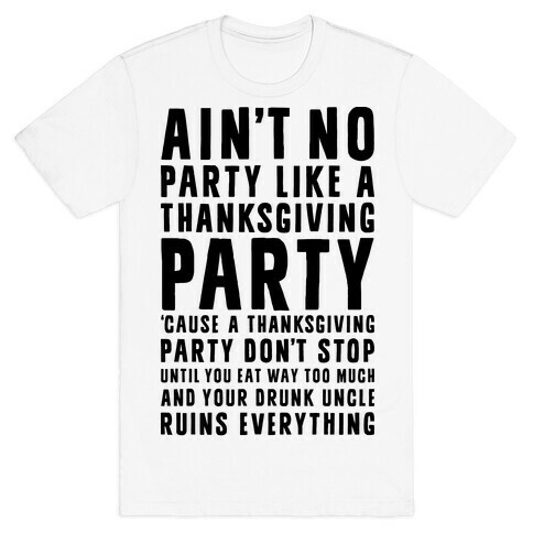 Ain't No Party Like A Thanksgiving Party T-Shirt