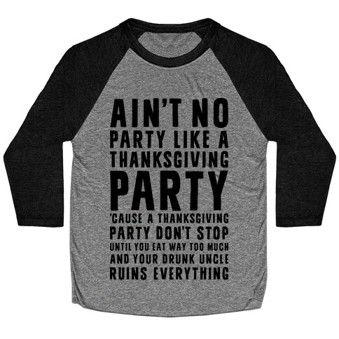 Ain't No Party Like A Thanksgiving Party Baseball Tee