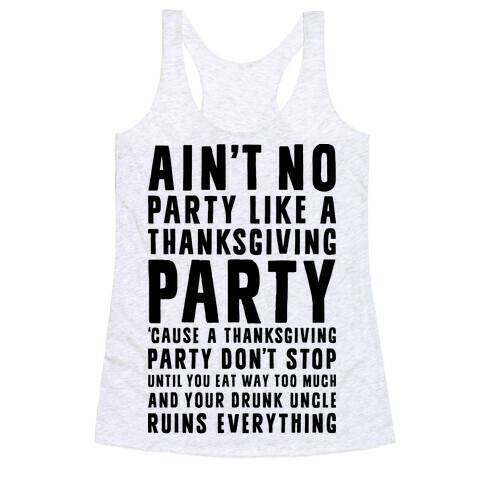 Ain't No Party Like A Thanksgiving Party Racerback Tank Top