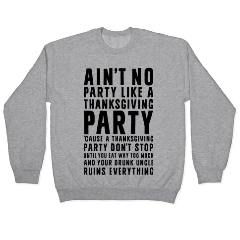 Ain't No Party Like A Thanksgiving Party Pullover