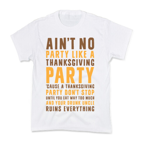 Ain't No Party Like A Thanksgiving Party Kids T-Shirt