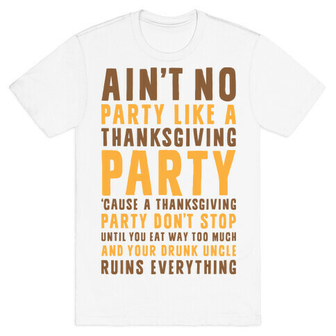 Ain't No Party Like A Thanksgiving Party T-Shirt