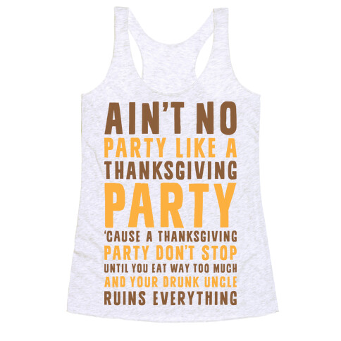 Ain't No Party Like A Thanksgiving Party Racerback Tank Top
