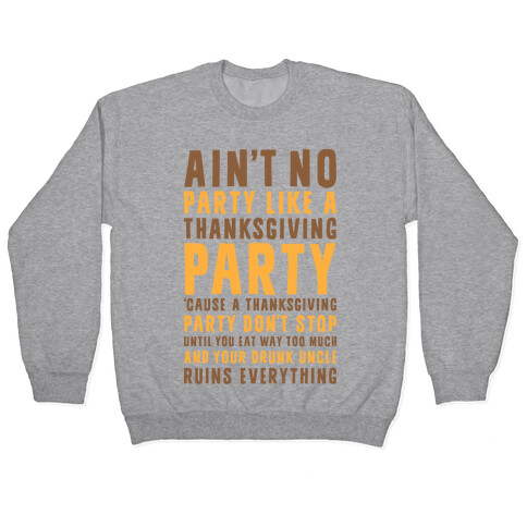 Ain't No Party Like A Thanksgiving Party Pullover