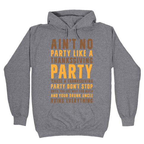 Ain't No Party Like A Thanksgiving Party Hooded Sweatshirt