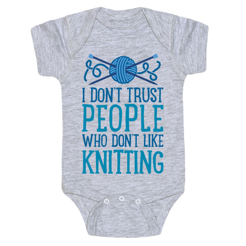 I Don't Trust People Who Don't Like Knitting Baby One-Piece