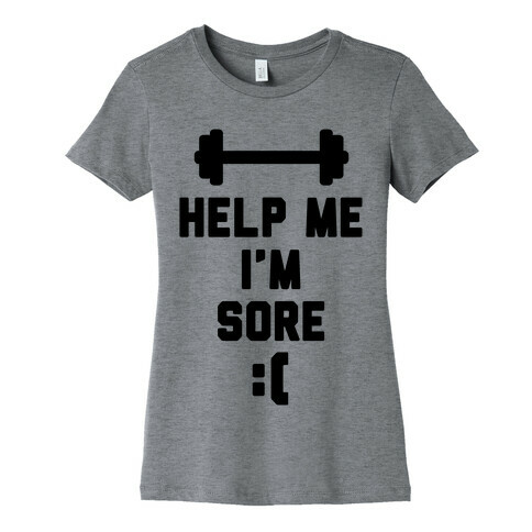 Help Me I'm Sore Womens T-Shirt