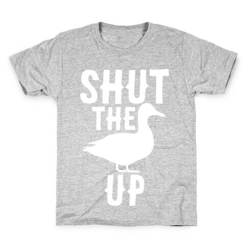 Shut The Duck Up Kids T-Shirt