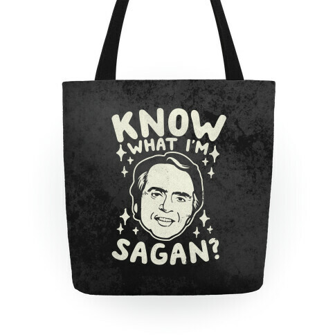 Know What I'm Sagan? Tote