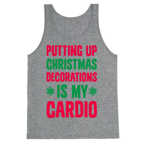 Putting Up Christmas Decorations Is My Cardio Tank Top