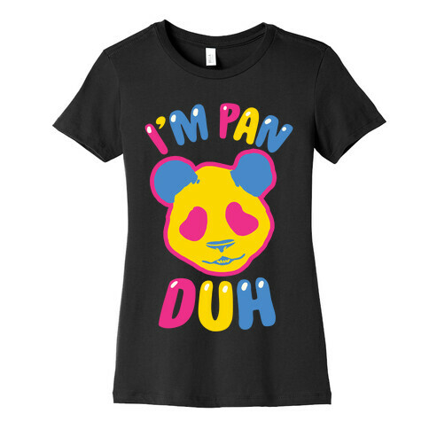 I'm Pan Duh Womens T-Shirt