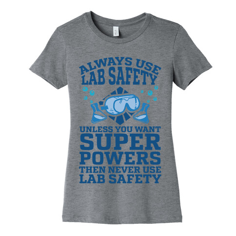 Always Use Lab Safety Unless You Want Superpowers Then Never Use Lab Safety Womens T-Shirt