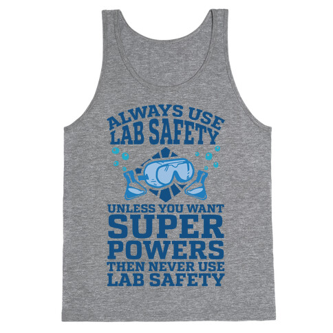 Always Use Lab Safety Unless You Want Superpowers Then Never Use Lab Safety Tank Top