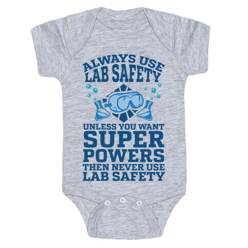 Always Use Lab Safety Unless You Want Superpowers Then Never Use Lab Safety Baby One-Piece