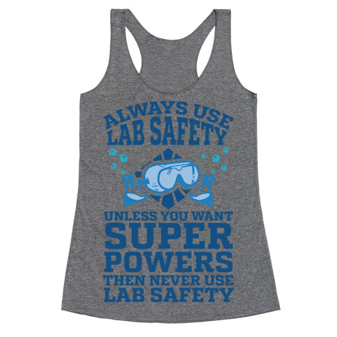 Always Use Lab Safety Unless You Want Superpowers Then Never Use Lab Safety Racerback Tank Top