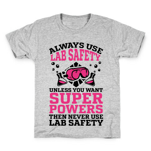 Always Use Lab Safety Unless You Want Superpowers Then Never Use Lab Safety Kids T-Shirt