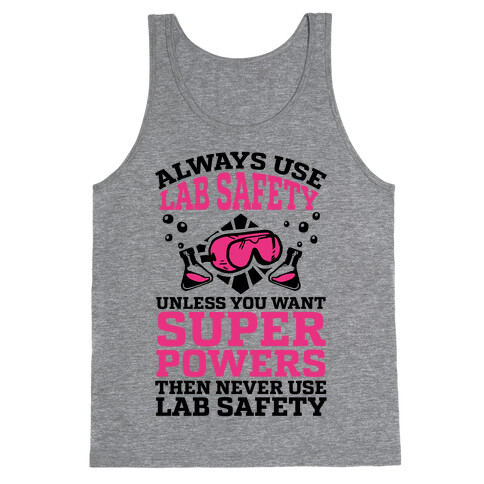 Always Use Lab Safety Unless You Want Superpowers Then Never Use Lab Safety Tank Top