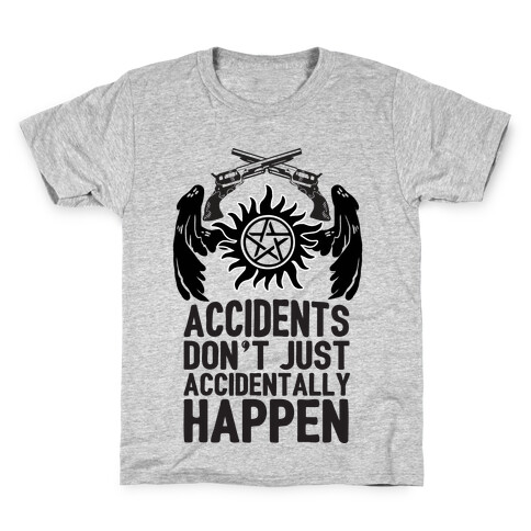 Accidents Don't Just Accidentally Happen Kids T-Shirt