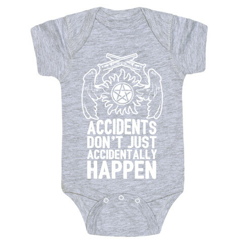 Accidents Don't Just Accidentally Happen Baby One-Piece
