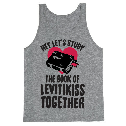 Hey Lets Study The Book Of Levitikiss Together Tank Top