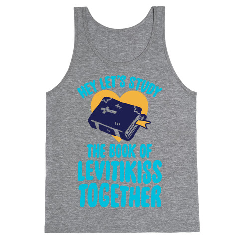 Hey Lets Study The Book Of Levitikiss Together Tank Top